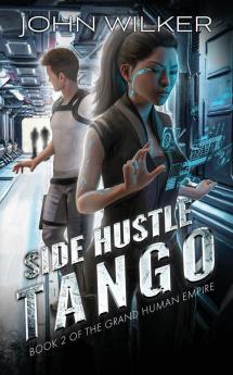 Side Hustle Tango: 2 (The Grand Human Empire)