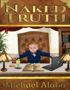 Naked Truth A Screenplay by Michael Alaba