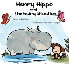 Henry the Hippo and the Hairy Situation