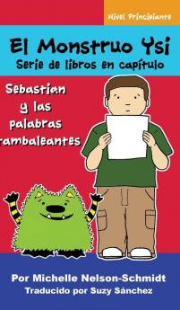 El Monstruo Ysi Serie de libros en capítulo: Sebastián y las palabras tambaleantes: 3