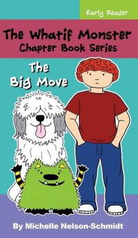 The Whatif Monster Chapter Book Series: The Big Move: 17