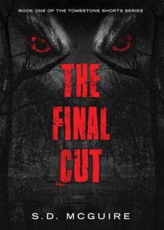 The Final Cut: 1 (The Tombstone Shorts)