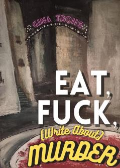 Eat Fuck (write about) Murder