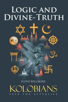 Logic and Divine-Truth: Kolobians Seek the Afterlife