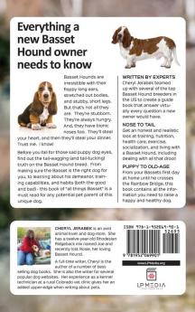 The Complete Guide to Basset Hounds: Choosing Raising Feeding Training Exercising and Loving Your New Basset Hound Puppy