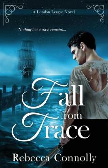 Fall From Trace (London League Book 5)