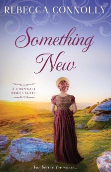 Something New (Cornwall Brides Book Two)