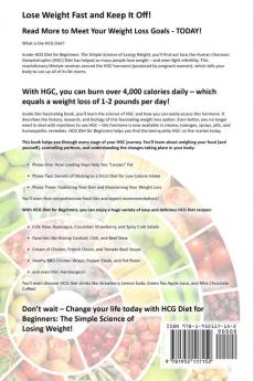 Hcg Diet: HCG Diet for Beginners-The Simple Science of Losing Weight HCG Diet Recipes- HCG Diet Cookbook