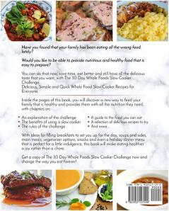 The 30 Day Whole Foods Slow Cooker Challenge: Delicious Simple and Quick Whole Food Slow Cooker Recipes for Everyone