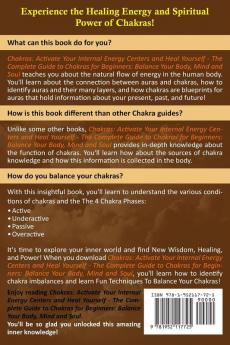 Chakras - Activate Your Internal Energy Centers and Heal Yourself: The Complete Guide to Chakras for Beginners: Balance Your Body Mind and Soul