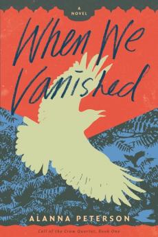 When We Vanished: 1 (Call of the Crow Quartet)