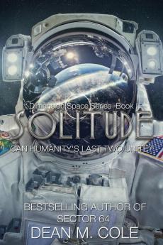 Solitude: A Post-Apocalyptic Thriller (Dimension Space Book One): 1