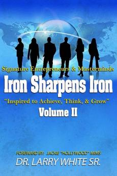 Iron Sharpens Iron Inspire to Achieve Think & Grow Volume II