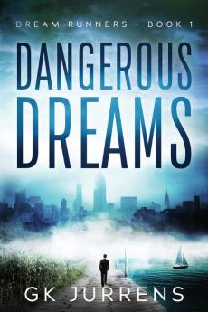 Dangerous Dreams: Dream Runners - Book 1