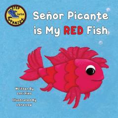 Señor Picante is My Red Fish: 1 (Step Into Spanish)