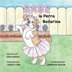 Babe, El Perro Bailarína (Spanish Edition)
