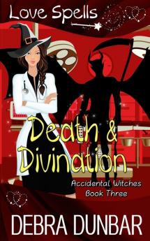 Death and Divination: 3 (Accidental Witches)