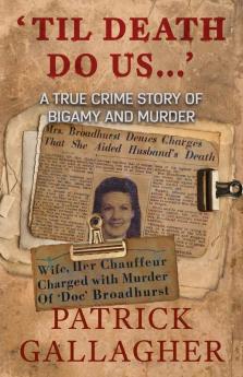 'Til Death Do Us...': A True Crime Story of Bigamy and Murder