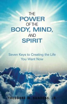 The Power of the Body, Mind, and Spirit