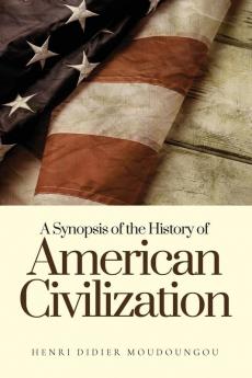 A Synopsis of the History of American Civilization