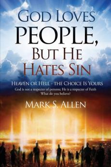 God Loves People But He Hates Sin