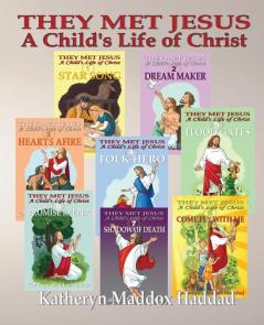 A Child's Life of Christ 1-8: They Met Jesus: 9