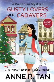 Gusty Lovers and Cadavers: A Raina Sun Mystery (Large Print Edition): A Chinese Cozy Mystery: 2