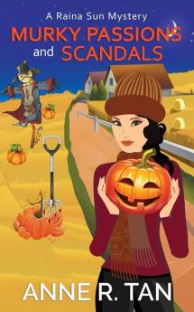 Murky Passions and Scandals: A Raina Sun Mystery: A Chinese Cozy Mystery: 6