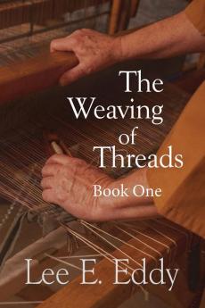 The Weaving of Threads Book One