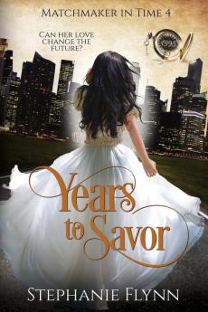 Years to Savor: A Protector Romantic Suspense: 4 (Matchmaker in Time)