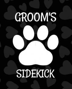 Groom's Sidekick: Best Man Furry Friend Wedding Dog Dog of Honor Country Rustic Ring Bearer Dressed To The Ca-nines I Do