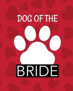 Dog Of The Bride: Best Man Furry Friend Wedding Dog Dog of Honor Country Rustic Ring Bearer Dressed To The Ca-nines I Do