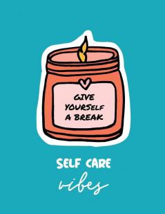 Give Yourself a Break Self Care Vibes: For Adults - For Autism Moms - For Nurses - Moms - Teachers - Teens - Women - With Prompts - Day and Night - Self Love Gift