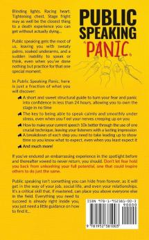 Public Speaking Panic: How to Go from Stage Fright to Stage-Ready in Less Than 24 Hours