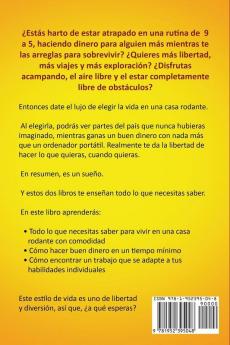 Colección para principiantes viajando en casa rodante (2 en 1): Cómo ganar dinero mientras viajas + Cómo vivir en una casa rodante