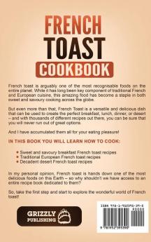 French Toast Cookbook: Delicious French Toast Recipes Made Easy