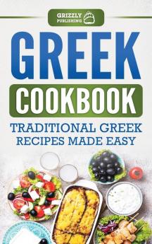 Greek Cookbook: Traditional Greek Recipes Made Easy