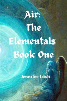 Air: The Elementals Book One: 1