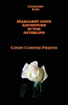 Margaret Ann's Adventures in the Afterlife