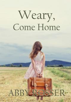 Weary Come Home