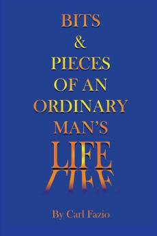 Bits & Pieces of an Ordinary Man's Life