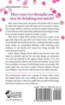 Sober Moms Happy Moms: 12 Real-Life Stories of Women Who Gave Up Alcohol and Found a Better Way