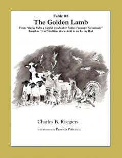 The Golden Lamb [Fable 8]: (From Rufus Rides a Catfish & Other Fables From the Farmstead) (Rufus Fables)