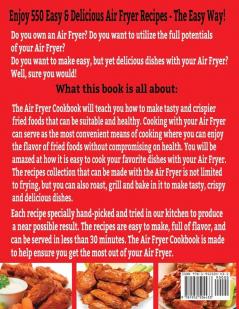 Air Fryer Cookbook: 550 Easy & Delicious Air Fryer Recipes for Smart and Busy People