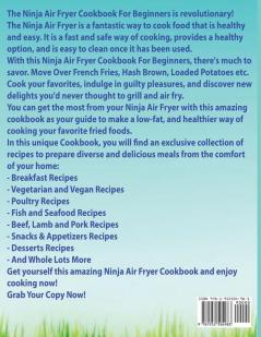 Ninja Air Fryer Cookbook For Beginners: Over 100+ Easy & Crispy Ninja Air Fryer Recipes For Fried Favorites