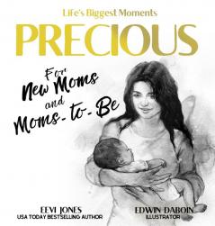 Precious: For New Moms And Moms To Be: 5 (Life's Biggest Moments)