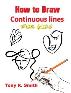 How to Draw Continuous lines for Kids: Step By Step Techniques