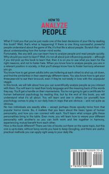 How to Analyze People: The Little-Known Secrets to Speed Reading a Human Analyzing Personality Types and Applying Behavioral Psychology