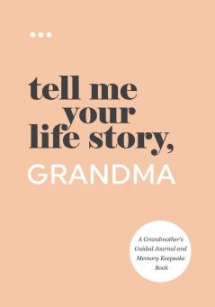 Tell Me Your Life Story Grandma