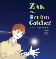 Zak The Dream Catcher (A Misty Island Adventure)